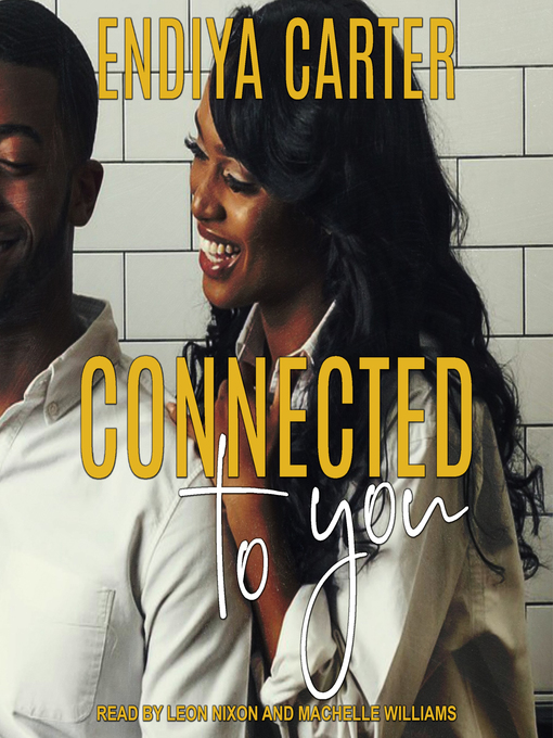 Title details for Connected to You by Endiya Carter - Wait list